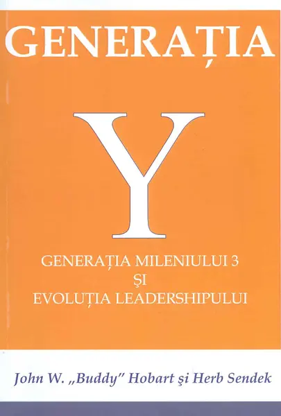 Generatia Y. Generatia mileniului 3 si evolutia leadershipului