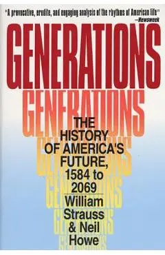 Generations: The History of America's Future, 1584 to 2069 - Neil Howe
