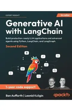 Generative AI with LangChain - Second Edition: Build production-ready LLM applications and advanced agents using Python, LangChain, and LangGraph - Ben Auffarth