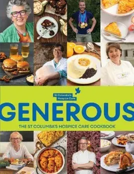 Generous. The St. Columba's Hospice Care Cook Book, Paperback/Katie Fisher
