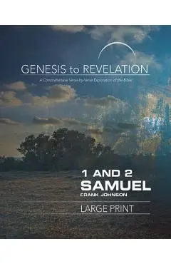 Genesis to Revelation: 1 and 2 Samuel Participant Book: A Comprehensive Verse-By-Verse Exploration of the Bible - Frank Johnson