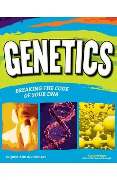 Genetics: Breaking the Code of Your DNA - Carla Mooney