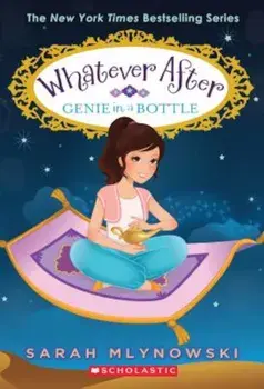 Genie in a Bottle (Whatever After '9), Paperback/Sarah Mlynowski
