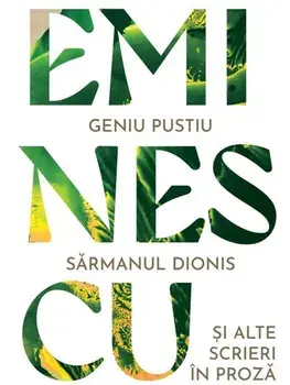 Geniu pustiu. Sarmanul Dionis si alte titluri in proza/Mihai Eminescu