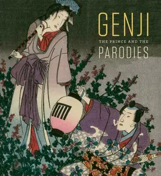 Genji: The Prince and the Parodies, Hardback/Sarah E Thompson