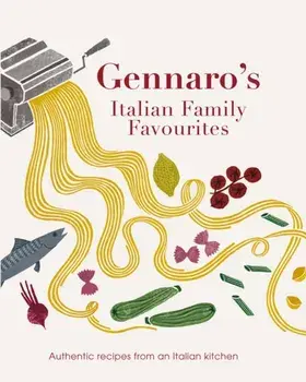 Gennaro's Italian Family Favourites. Authentic recipes from an Italian kitchen, Paperback/Gennaro Contaldo