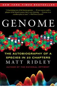 Genome: The Autobiography of a Species in 23 Chapters - Matt Ridley