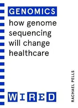 Genomics (WIRED guides). How Genome Sequencing Will Change Our Lives, Paperback/WIRED