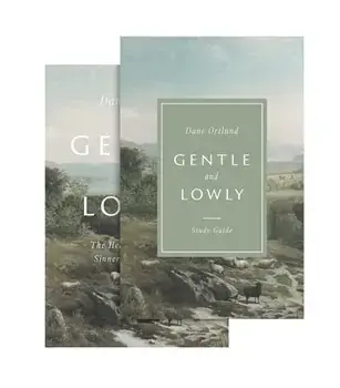 Gentle and Lowly (Book and Study Guide), Hardcover/Dane C. Ortlund