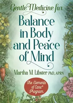 Gentle Medicine for Balance in Body and Peace of Mind, Paperback/Martha M. Libster