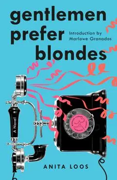 Gentlemen Prefer Blondes - Anita Loos