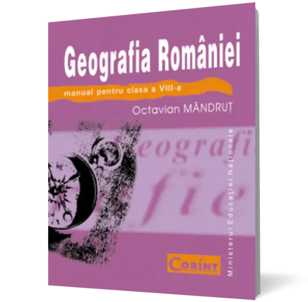 Geografia României. Manual pentru clasa a VIII-a