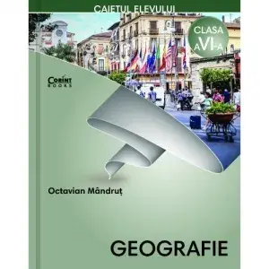 Geografie. Caietul elevului. Clsasa a VI-a/Octavian Mandrut