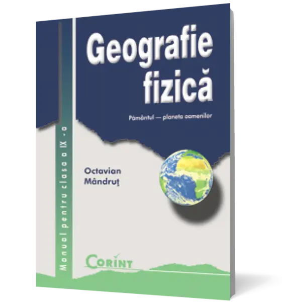 Geografie fizică. Manual pentru clasa a IX-a