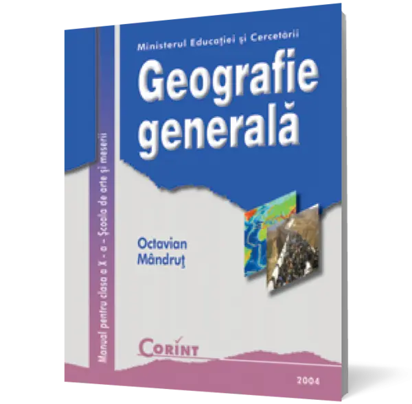 Geografie generală. Manual pentru clasa a X-a
