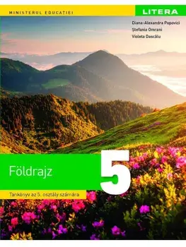 Geografie. Manual in limba maghiara. Clasa 5/Diana-Alexandra Popovici, Stefania Omrani, Violeta Dascalu