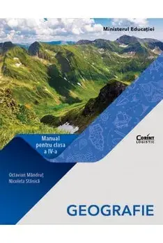 Geografie. Manual pentru clasa a IV-a/Octavian Mandrut, Nicoleta Stanica