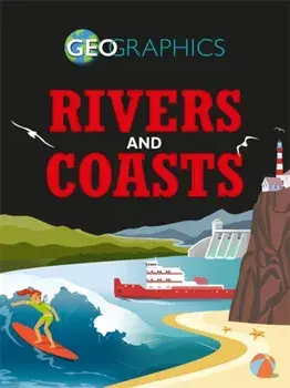 Geographics: Rivers and Coasts, Paperback/Izzi Howell