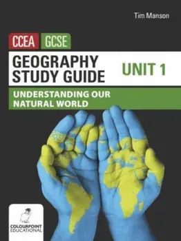 Geography Study Guide for CCEA GCSE Unit 1. Understanding Our Natural World, Paperback/***