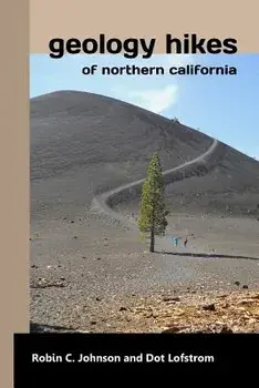 Geology Hikes of Northern California, Paperback/Robin C. Johnson