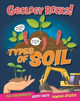 Geology Rocks!: Types of Soil, Paperback/Izzi Howell