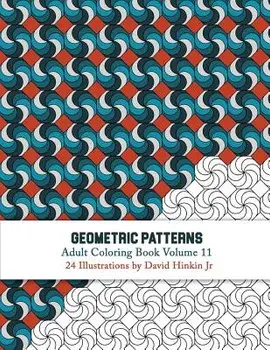 Geometric Patterns - Adult Coloring Book Vol. 11/David Hinkin Jr