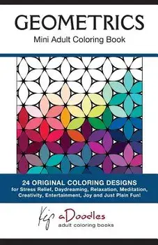 Geometrics: Mini Adult Coloring Book, Paperback/Kip Adoodles
