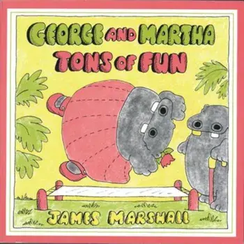 George and Martha Tons of Fun, Paperback/James Marshall