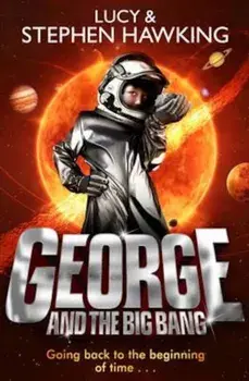 George and the Big Bang, Paperback/Lucy Hawking