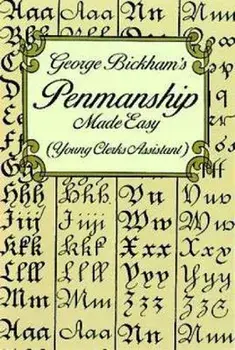 George Bickham's Penmanship Made Easy (Young Clerks Assistant), Paperback/George Bickham