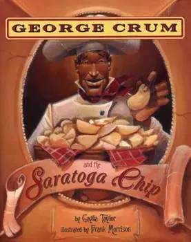 George Crum and the Saratoga Chip, Paperback/Gaylia Taylor