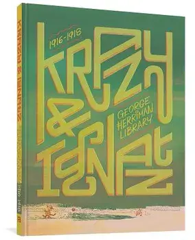 George Herriman Library: Krazy & Ignatz 1916-1918, Hardback/George Herriman