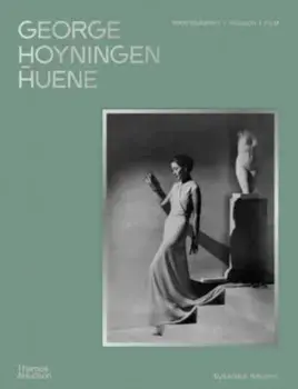 George Hoyningen-Huene. Photography, Fashion, Film, Hardback/***