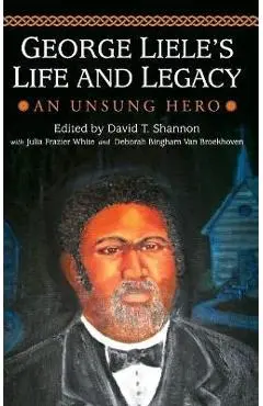 George Liele's Life and Legacy: An Unsung Hero - David Shannon