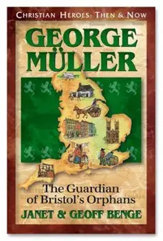 George Muller: Guardian of Bristol's Orphans, Paperback/Janet Benge