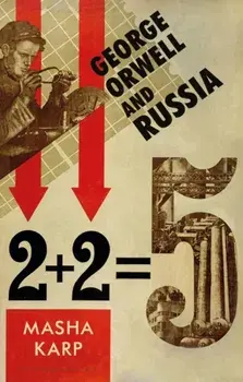 George Orwell and Russia, Paperback/Masha (Independent Researcher, UK) Karp