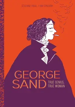 George Sand. True Genius, True Woman, Paperback/Severine Vidal