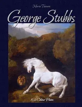 George Stubbs: 102 Colour Plates, Paperback/Maria Tsaneva