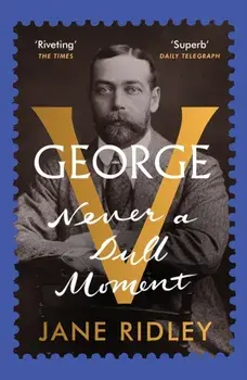 George V. Never a Dull Moment, Paperback/***