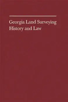 Georgia Land Surveying History and Law, Hardcover/Farris W. Cadle
