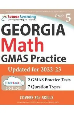 Georgia Milestones Assessment System Test Prep: 5th Grade Math Practice Workbook and Full-length Online Assessments: GMAS Study Guide - Lumos Gmas Test Prep