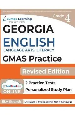 Georgia Milestones Assessment System Test Prep: Grade 4 English Language Arts Literacy (ELA) Practice Workbook and Full-length Online Assessments: GMA - Lumos Learning