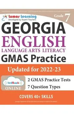 Georgia Milestones Assessment System Test Prep: Grade 7 English Language Arts Literacy (ELA) Practice Workbook and Full-length Online Assessments: GMA - Lumos Gmas Test Prep