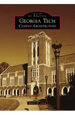 Georgia Tech: Campus Architecture - Robert M. Craig