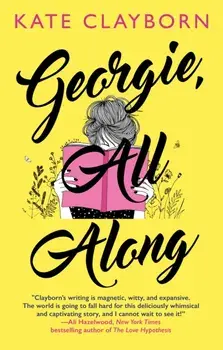 Georgie, All Along, Paperback/Kate Clayborn