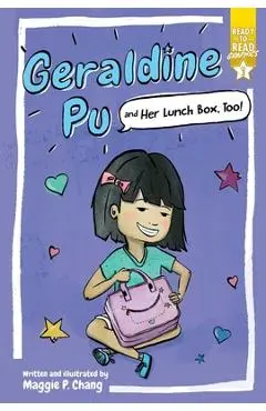 Geraldine Pu and Her Lunch Box, Too!: Ready-To-Read Graphics Level 3 - Maggie P. Chang