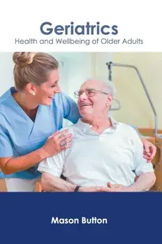 Geriatrics: Health and Wellbeing of Older Adults, Hardcover/Mason Button