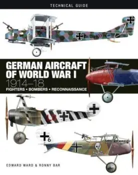 German Aircraft of World War I. 1914-1918, Hardback/Edward Ward