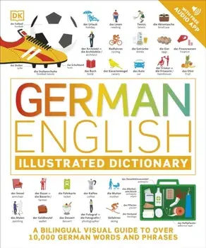 German English Illustrated Dictionary. A Bilingual Visual Guide to Over 10,000 German Words and Phrases, Paperback/DK