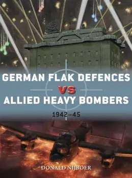 German Flak Defences Vs Allied Heavy Bombers: 1942-45, Paperback/Donald Nijboer